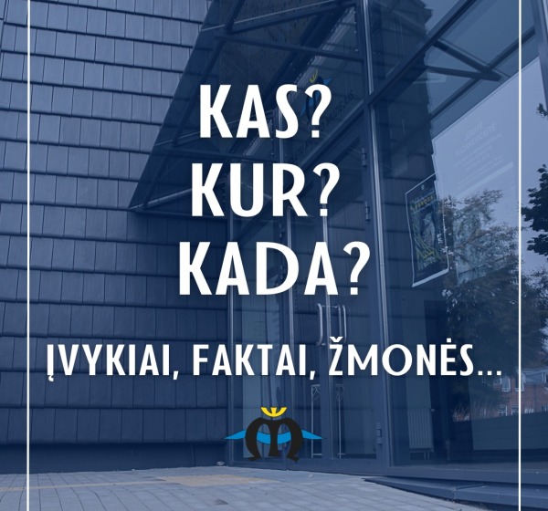 KAS? KUR? KADA?: įvykiai, faktai, žmonės...