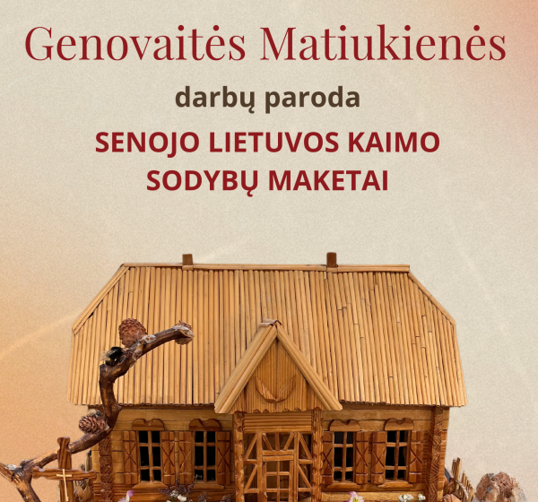 Molėtų krašto muziejuje – tautodailininkės Genovaitės Matiukienės maketų paroda