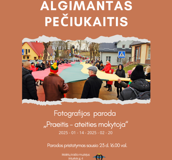 Algimanto Pečiukaičio fotografijos paroda „Praeitis - ateities mokytoja“